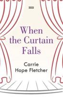 When the Curtain Falls