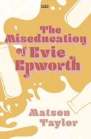 The Miseducation of Evie Epworth