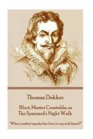 Thomas Dekker - Blurt, Master Constable, or The Spaniard's Night Walk