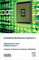 Analysis of Failures of Embedded Mechatronic Systems. Volume 1 Predictive Reliability