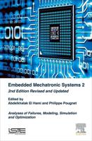 Embedded Mechatronic Systems, Volume 2: Analysis of Failures, Modeling, Simulation and Optimization