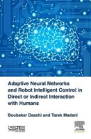 Adaptive Neural Networks and Robots Intelligent Control in Direct or Indirect Interaction With Humans