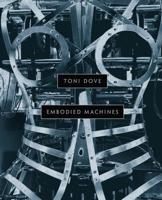 Toni Dove - Embodied Machines