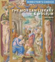 The Morgan Library & Museum: Director's Choice