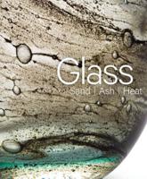 Glass: Sand, Ash, Heat