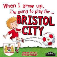 When I Grow Up, I'm Going to Play for ... Bristol City