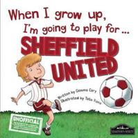 When I Grow Up, I'm Going to Play for ... Sheffield United
