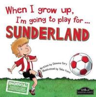 When I Grow Up, I'm Going to Play for ... Sunderland