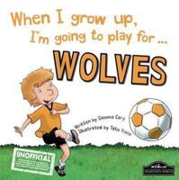 When I Grow Up, I'm Going to Play for ... Wolves