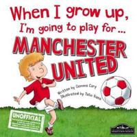 When I Grow Up, I'm Going to Play for ... Manchester United