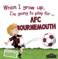 When I Grow Up, I'm Going to Play for ... AFC Bournemouth
