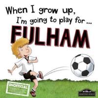 When I Grow Up, I'm Going to Play for ... Fulham