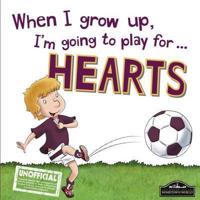 When I Grow Up, I'm Going to Play for ... Hearts