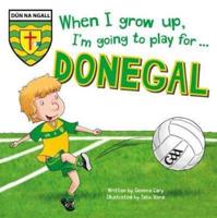 When I Grow Up, I'm Going to Play for...Donegal