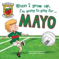 When I Grow Up, I'm Going to Play for...Mayo