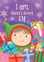 I Am Santa's Secret Elf