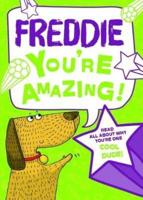 Freddie - You're Amazing!