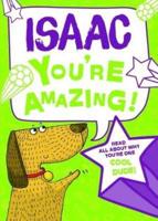 Isaac - You're Amazing!