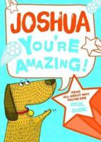 Joshua - You're Amazing!