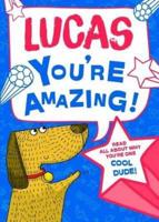 Lucas - You're Amazing!