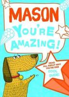 Mason - You're Amazing!