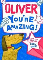 Oliver - You're Amazing!