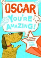 Oscar - You're Amazing!