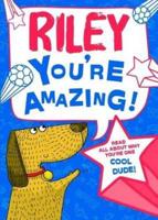 Riley - You're Amazing!