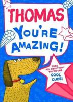 Thomas - You're Amazing!