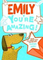 Emily - You're Amazing!