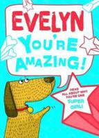 Evelyn - You're Amazing!