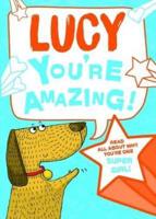 Lucy - You're Amazing!