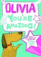 Olivia - You're Amazing!