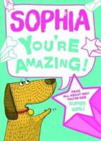 Sophia - You're Amazing!
