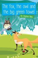 The Fox, the Owl and the Big Green Towel