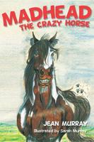 Madhead the Crazy Horse