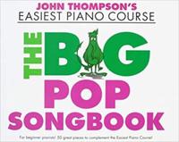 Thompson John Easiest Piano Course the Big Pop Songbook
