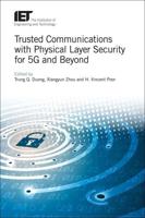 Trusted Communications With Physical Layer Security for 5G and Beyond