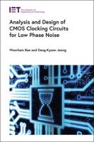 Analysis and Design of CMOS Clocking Circuits for Low Phase Noise