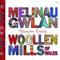 Melinau Gwlan Cymru - Woollen Mills of Wales