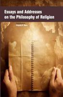 Essays And Addresses On The Philosophy Of Religion