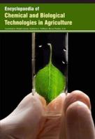 Encyclopaedia of Chemical and Biological Technologies in Agriculture (3 Volumes)