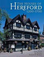 The Houses of Hereford 1200-1700