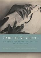 Care or Neglect? : Evidence of Animal Disease in Archaeology