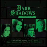 Dark Shadows - Love Lives On