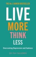 Live More Think Less