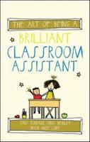 The Art of Being a Brilliant Classroom Assistant