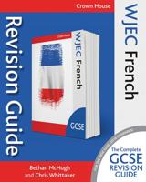 WJEC GCSE Revision Guide. French