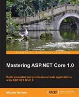 Mastering ASP.NET Core 1.0