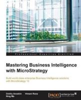 Mastering Business Intelligence With MicroStrategy